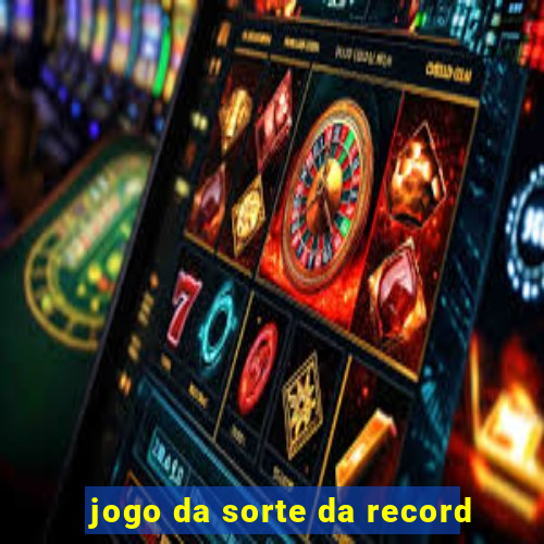 jogo da sorte da record